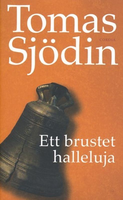 Ett brustet halleluja - Tomas Sjödin