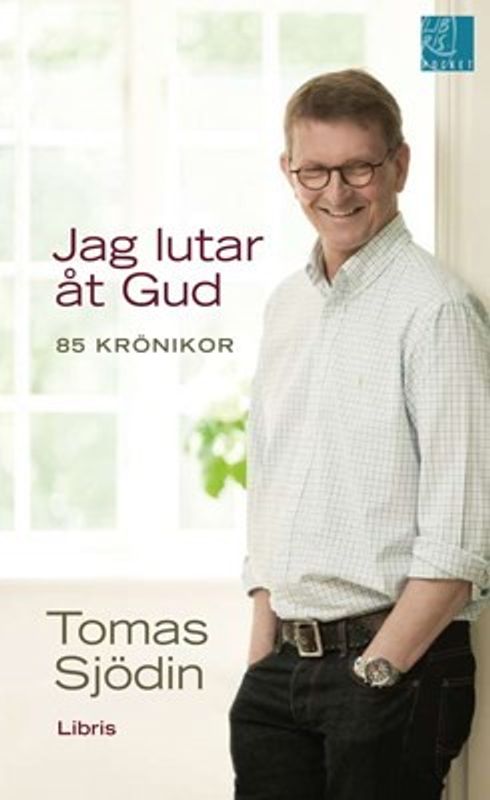 Jag lutar åt Gud: 85 krönikor - Tomas Sjödin