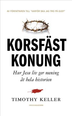 Korsfäst Konung - Timothy Keller