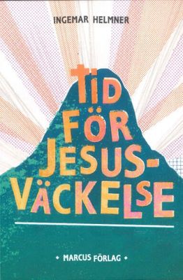 Tid för Jesusväckelse - Ingemar Helmner