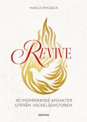 Revive: 40 inspirerande andakter utifrån väckelsehistorien - Marcus Ringbäck
