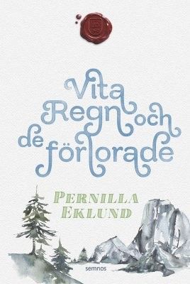 Vita regn och de förlorade - Pernilla Eklund