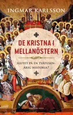 De kristna i Mellanöstern - Ingmar Karlsson