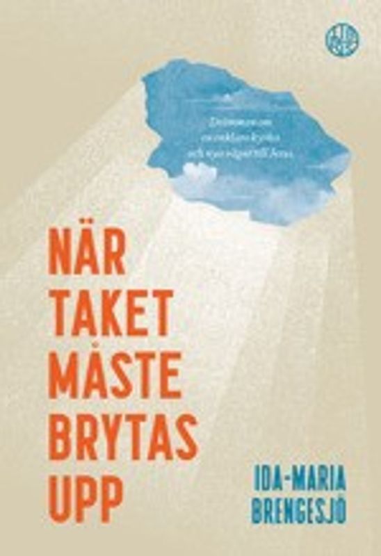 När taket måste brytas upp - Ida-Maria Brengesjö