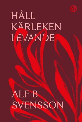Håll kärleken levande - Alf B Svensson