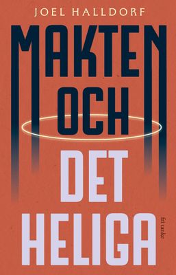 Makten och de heliga - Joel Halldorf