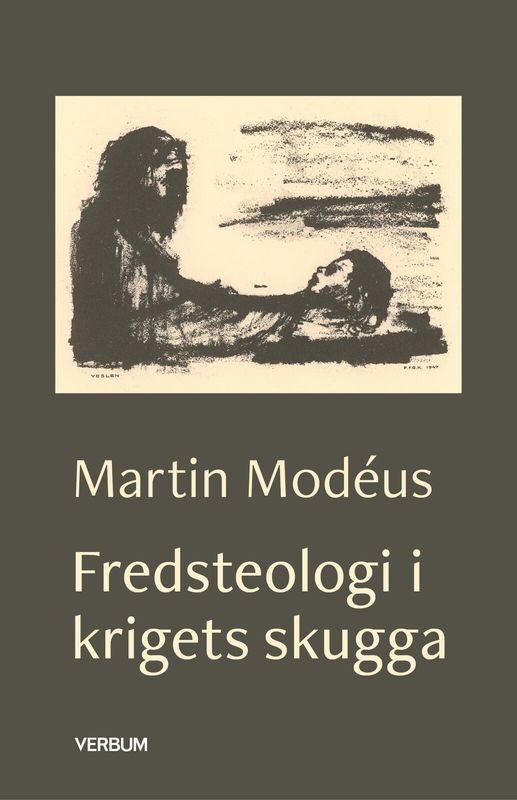 Fredsteologi i krigets skugga - Martin Modéus