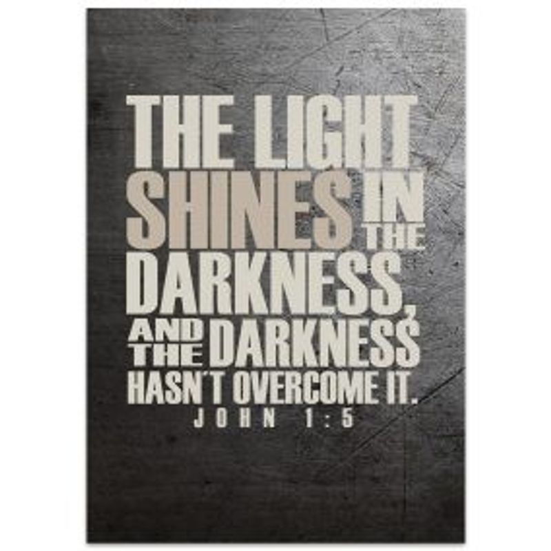 Vykort - The light shines in the darkness and the darkness hasn’t overcome it