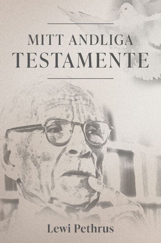 Mitt andliga testamente - Lewi Pethrus