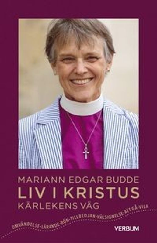Liv i Kristus - Kärlekens väg - Mariann Edgar Budde