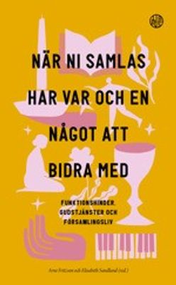 När ni samlas har var och något att bidra med