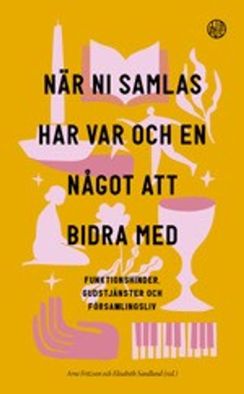 När ni samlas har var och något att bidra med