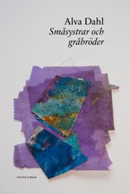 Småsystrar och gråbröder - Alva Dahl