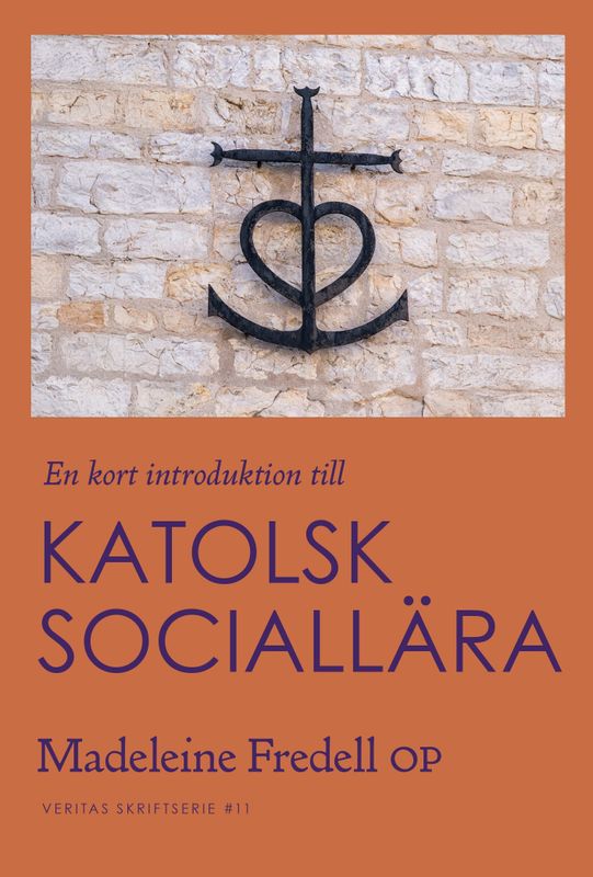 En kort introduktion till Katolsk sociallära - Madeleine Fredell OP