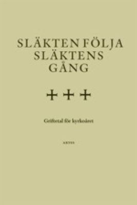 Släkten följa släktens gång. Griftetal för kyrkoåret