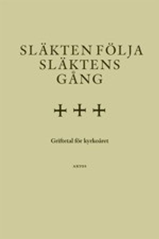 Släkten följa släktens gång. Griftetal för kyrkoåret