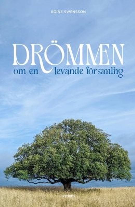 Drömmen om en levande församling - Roine Swensson