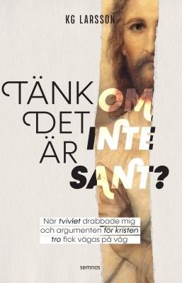 Tänk om det inte är sant? - KG Larsson