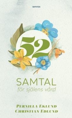 52 samtal för själens vård - Pernilla Eklund & Christian Edlund