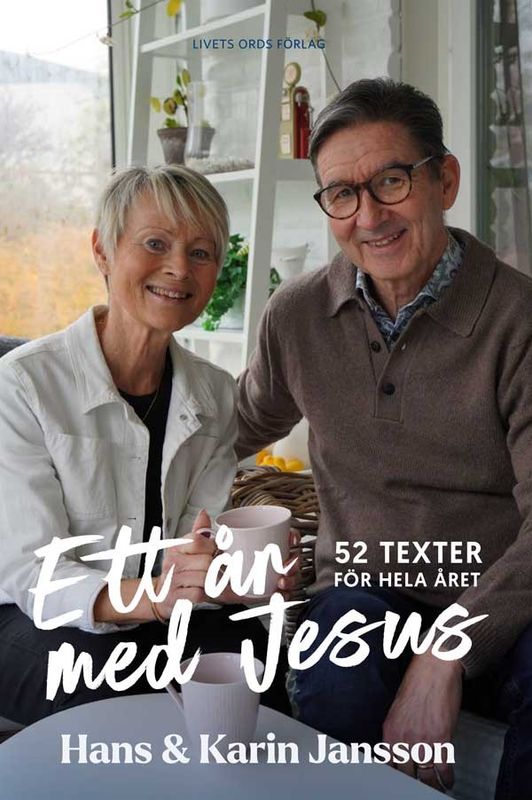 Ett år med Jesus - 52 texter för hela året - Karin och Hans Jansson