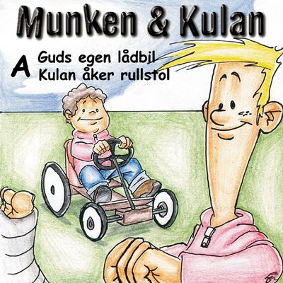 Munken & Kulan - A. Guds egen lådbil + Kulan åker rullstol