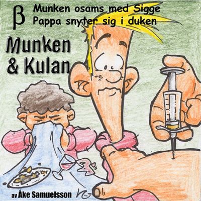 Munken & Kulan - BETA. Munken osams med Sigge + Pappa snyter sig