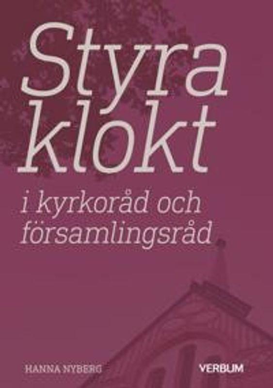 Styra klokt i kyrkoråd och församlingsråd - Hanna Nyberg
