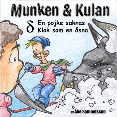 Munken & Kulan - DELTA. En pojke saknas+Klok som en åsna
