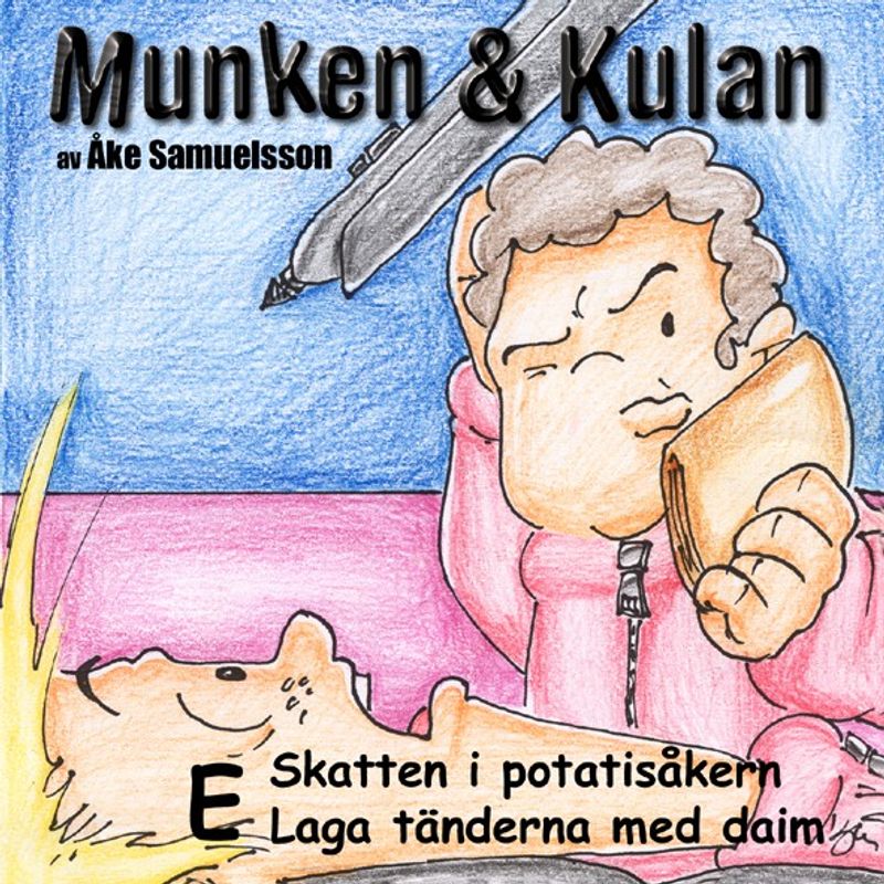 Munken & Kulan - E. Skatten i potatisåkern+Laga tänder med daim