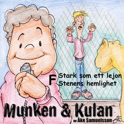 Munken & Kulan - F. Stark som ett lejon + Stenens hemlighet