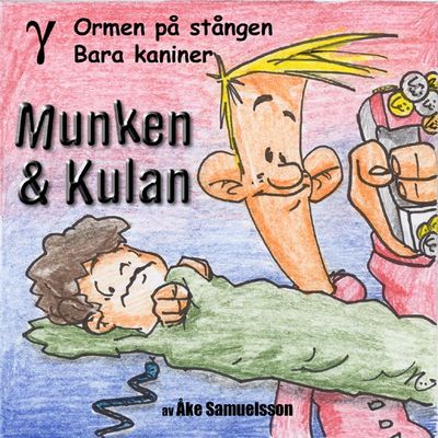 Munken & Kulan - GAMMA. Ormen på stången + Bara kaniner