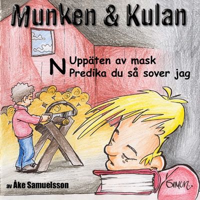 Munken & Kulan - N. Uppäten av mask+Predika du så sover jag