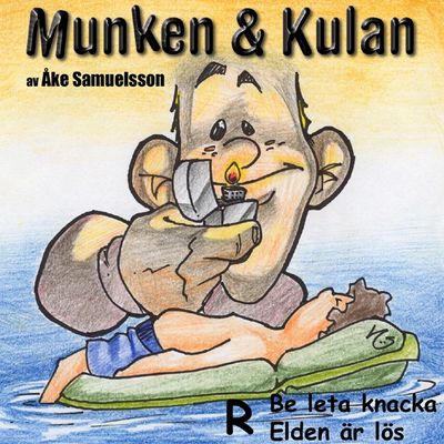Munken & Kulan - R. Be leta knacka + Elden är lös