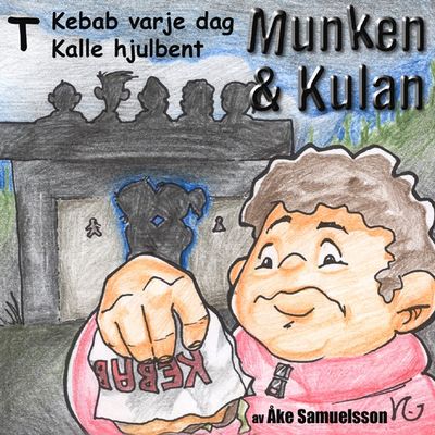Munken & Kulan - T. Kebab varje dag + Kalle hjulbent