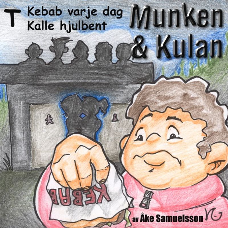 Munken & Kulan - T. Kebab varje dag + Kalle hjulbent