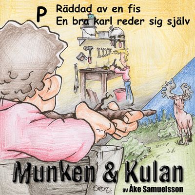 Munken & Kulan - P. Räddad av en fis+En bra karl reder sig sjäv