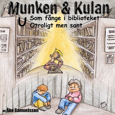 Munken & Kulan - U. Som fånge i biblioteket + Otroligt men sant