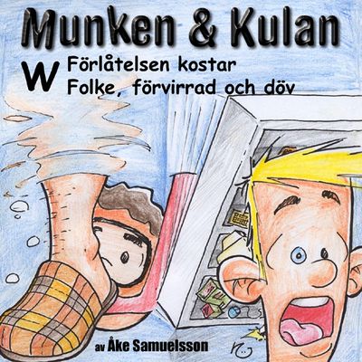 Munken & Kulan - W. Förlåtelsen kostar+Folke, förvirrad och döv