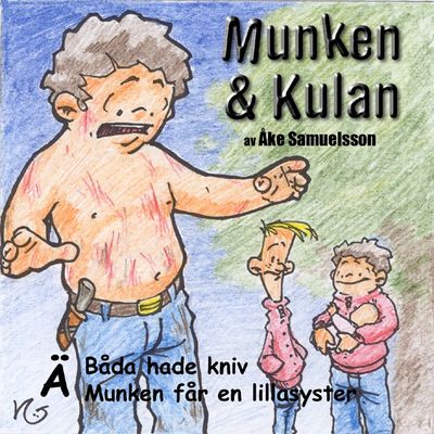 Munken & Kulan - Ä. Båda hade kniv + Munken får en lillasyster