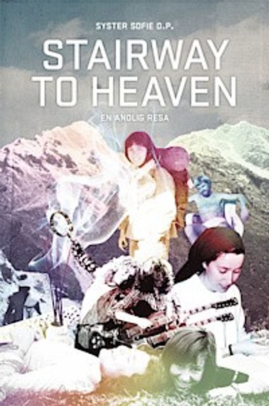 Stairway to heaven, en andlig resa - Syster Sofie O.P.