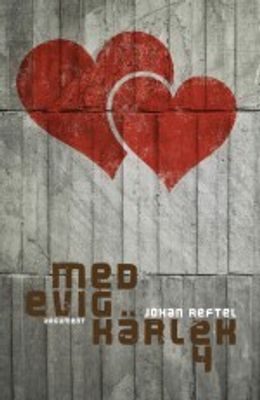 Med evig kärlek 4 - Johan Reftel