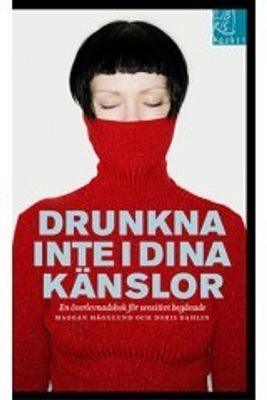Drunkna inte i dina känslor - Maggan Hägglund/Doris Dahlin