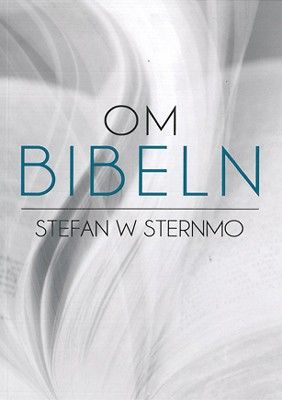 Om Bibeln - Stefan W Sternmo