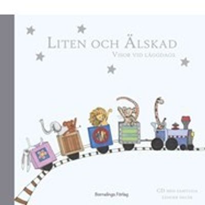 Liten och Älskad - visor vid läggsdags
