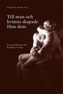Till man och kvinna skapade Han dem - Syster Sofie O.P.