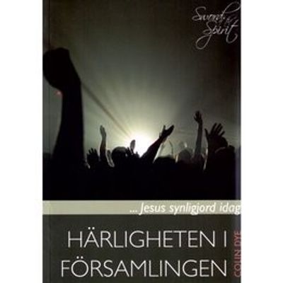 Härligheten i församlingen - Colin Dye