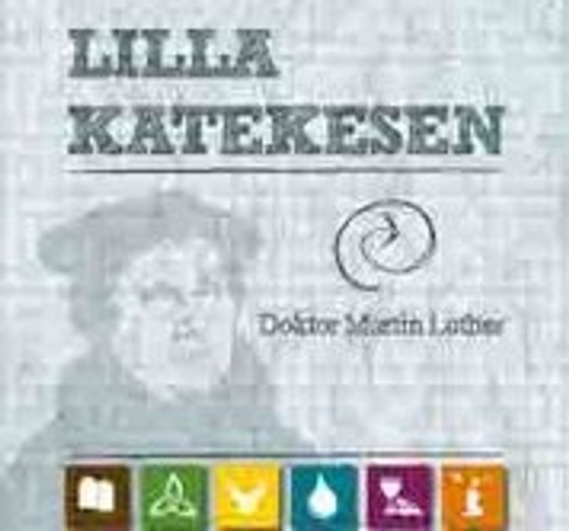 Lilla Katekesen - Martin Luther