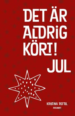 Det är aldrig kört! Jul - Kristina Reftel