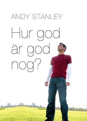 Hur god är god nog? - Andy Stanley