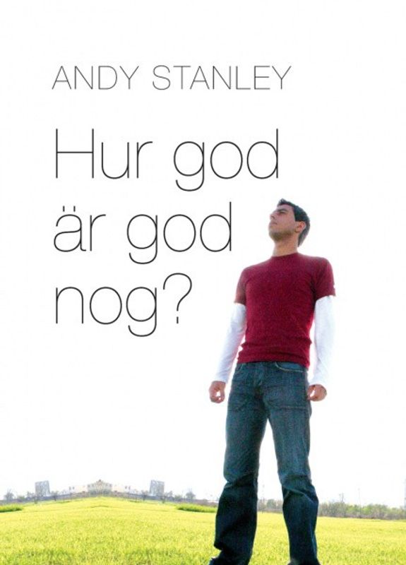 Hur god är god nog? - Andy Stanley